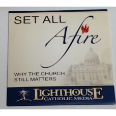 Set All Afire--Why The Church Still Matters (CD)  